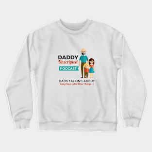 New Daddy Unscripted Podcast Crewneck Sweatshirt